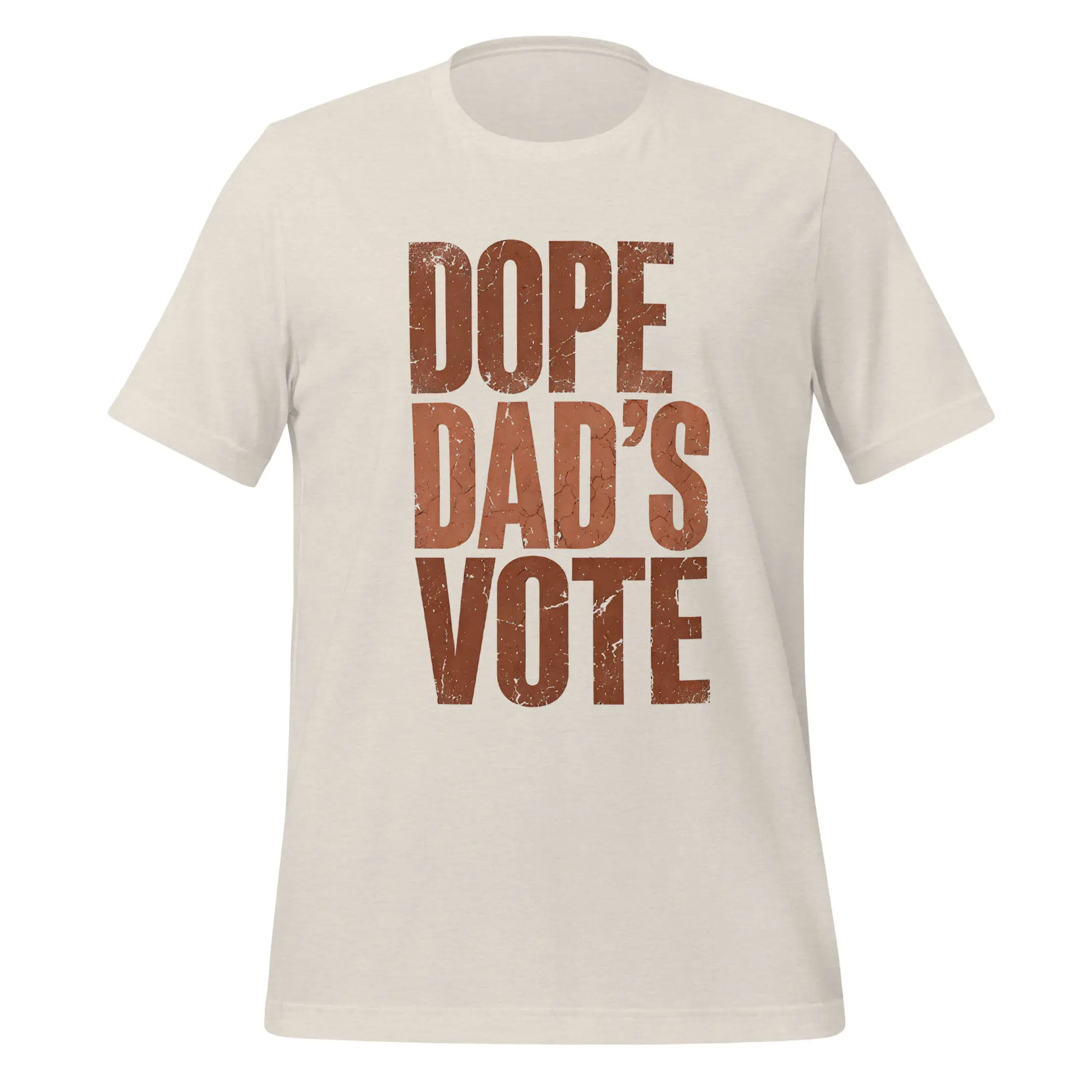 unisex-staple-t-shirt-heather-dust-front-6a68b7ae81c56.jpg Close-up graphic design featuring the words DOPE DADS VOTE in tall, bold, terracotta-colored block lettering with heavy distress and cracked texture against a black background.