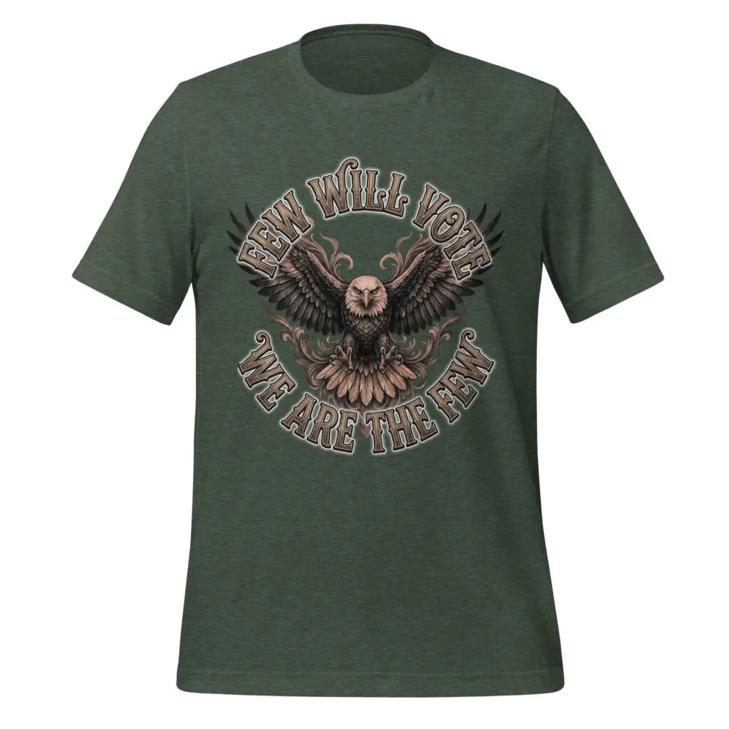 A black t-shirt design featuring a detailed, fierce eagle with spread wings surrounded by ornate western filigree. Vintage-style text above reads "FEW WILL VOTE" and below reads "WE ARE THE FEW".