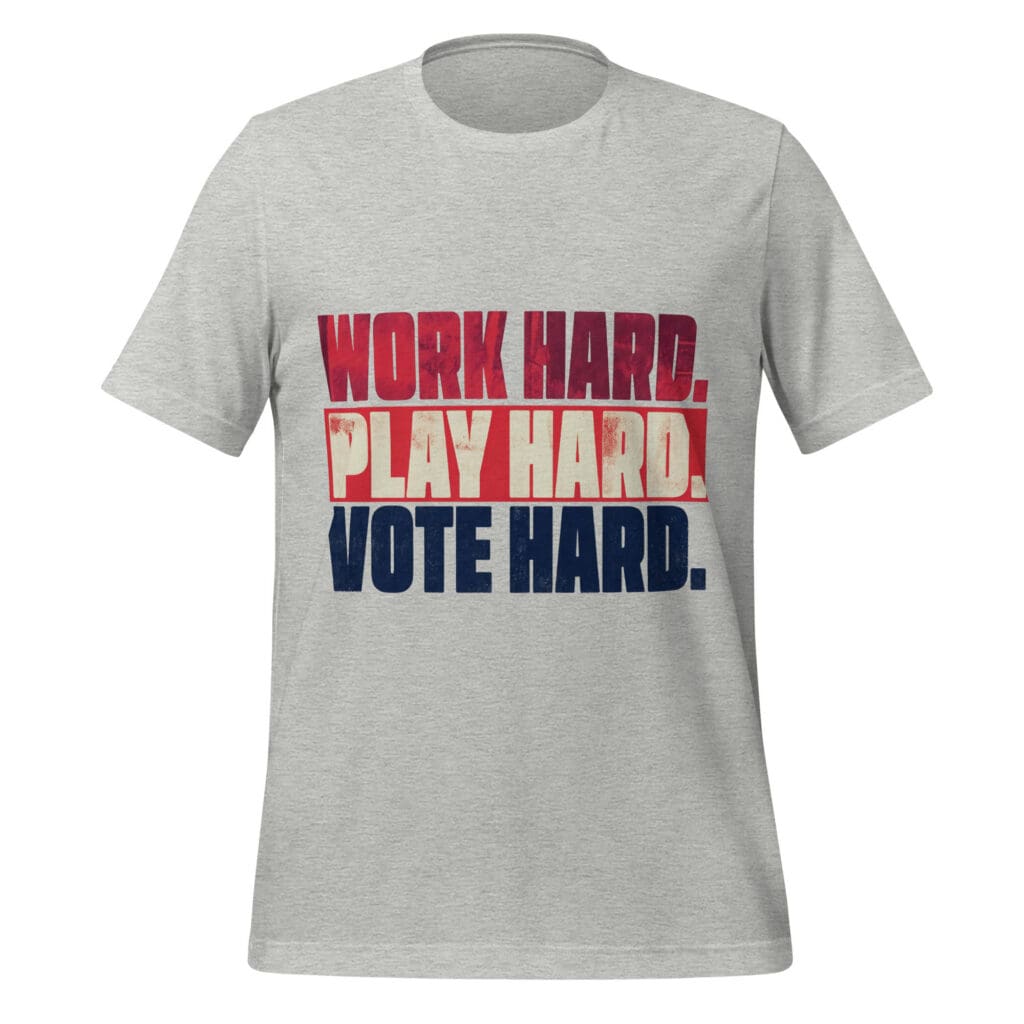 Graphic print featuring distressed red, cream, and dark blue block text reading WORK HARD. PLAY HARD. VOTE HARD. on a black t-shirt background.