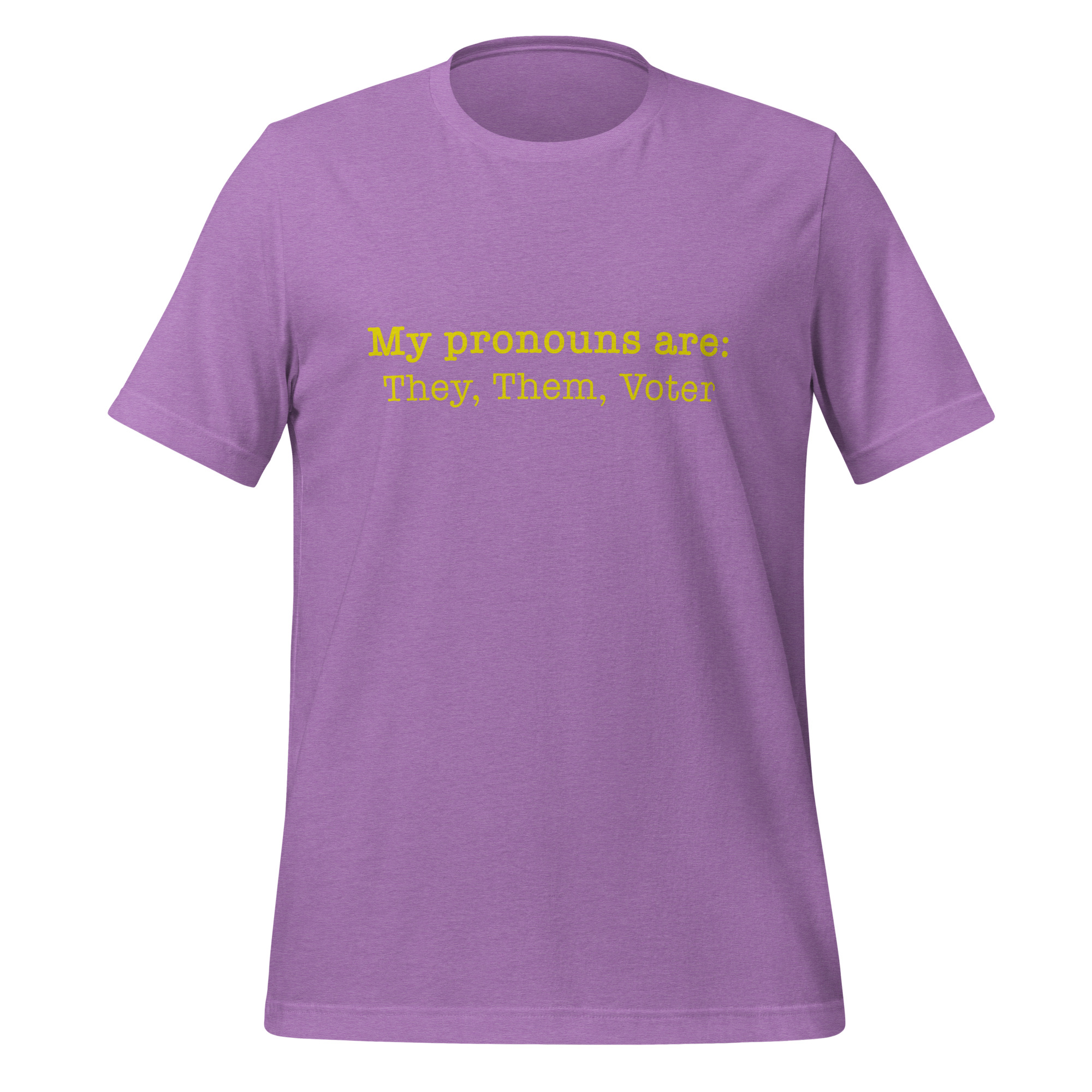 My pronouns are: They, Them, Voter A soft purple t-shirt featuring the text My pronouns are: They, Them, Voter printed in yellow font across the chest.